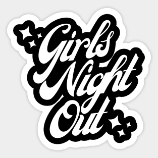 Girls Night Out. Fun Design For Weekends. Sticker